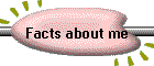 Facts about me